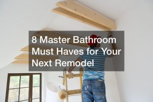 8 Master Bathroom Must Haves for Your Next Remodel