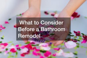 What to Consider Before a Bathroom Remodel
