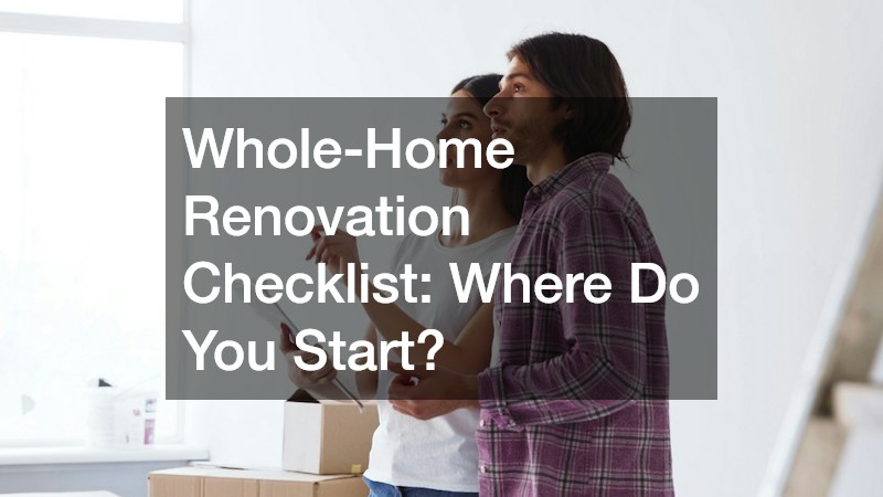 Whole-Home Renovation Checklist: Where Do You Start?