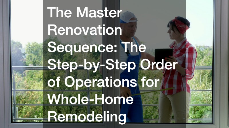 The Master Renovation Sequence  The Step-by-Step Order of Operations for Whole-Home Remodeling